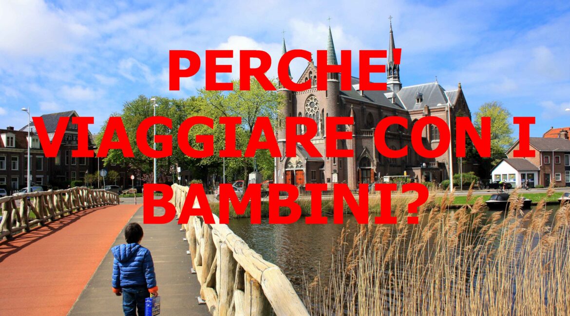 Perché viaggiare con i bambini?